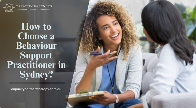 How to Choose a Behaviour Support Practitioner in Sydney?